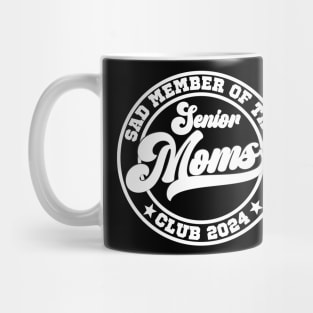 Funny saying for mama senior " sad member of senior moms club 2024" Mug